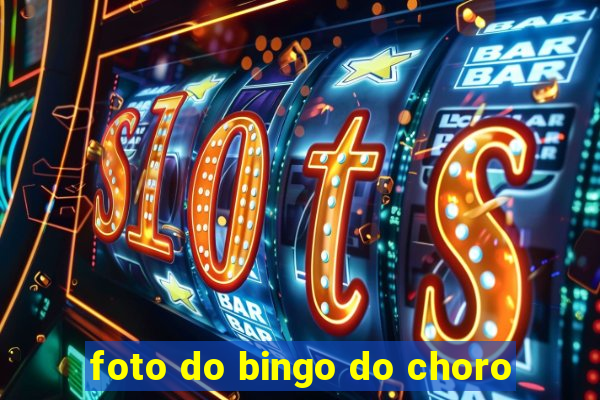 foto do bingo do choro